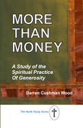 More Than Money: A Study of the Spiritual Practice of Generosity