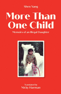 More Than One Child: Memoirs of an illegal daughter