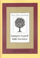 More Than Surviving: Caring for Yourshelf While You Grieve