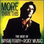 More Than This: The Best of Bryan Ferry and Roxy Music