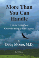 More Than You Can Handle: Life Is Full of the Overwhelmingly Unexpected