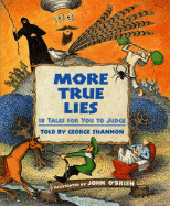 More True Lies: 18 Tales for You to Judge - Shannon, George