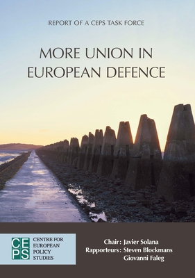 More Union in European Defence - Blockmans, Steven, and Faleg, Giovanni