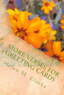 More Verses For Greeting Cards: A Second Collection Of Rhyming Poems For Use In Card Making