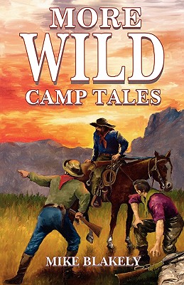 More Wild Camp Tales - Blakely, Mike