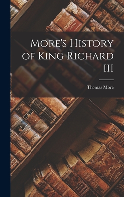 More's History of King Richard III - More, Thomas