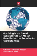 Morfologia do Canal Radicular do 1 Molar Mandibular na Populao Paquistanesa