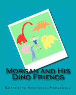 Morgan and His Dino Friends