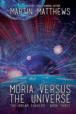 Moria Versus the Universe - Matthews, Martin
