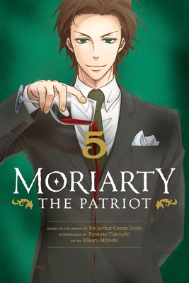 Moriarty the Patriot, Vol. 5 - Takeuchi, Ryosuke, and Doyle, Arthur Conan, Sir (From an idea by)