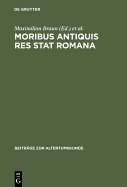Moribus Antiquis Res Stat Romana: Romische Werte Und Romische Literatur Im 3. Und 2. Jh. V. Chr.