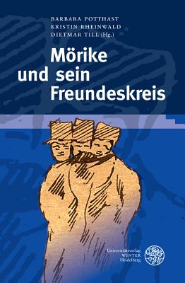 Morike Und Sein Freundeskreis - Potthast, Barbara (Editor), and Rheinwald, Kristin (Editor), and Till, Dietmar (Editor)