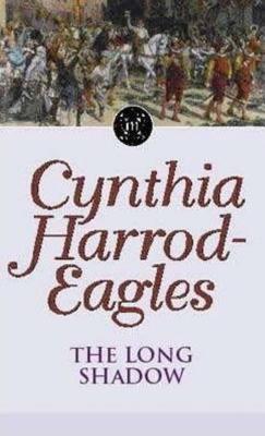 Morland Dynasty 6: The Long Shadow - Harrod-Eagles, Cynthia