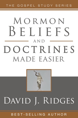 Mormon Beliefs and Doctrines Made Easier - Ridges, David J