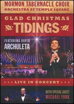 Mormon Tabernacle Choir/David Archuleta/Michael York: Glad Christmas Tidings - 