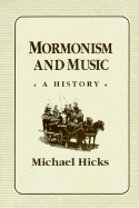 Mormonism and Music: A History