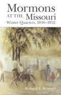 Mormons at the Missouri: Winter Quarters, 1846-1852