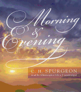 Morning & Evening - Spurgeon, Charles Haddon, and Glyn, Christopher (Read by)