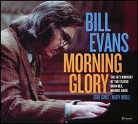 Morning Glory: The 1973 Concert at the Teatro Gram Rex, Buenos Aires - Bill Evans