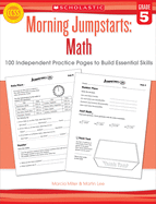 Morning Jumpstarts: Math: Grade 5: 100 Independent Practice Pages to Build Essential Skills