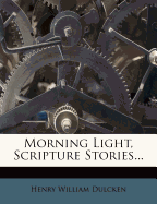 Morning Light, Scripture Stories...