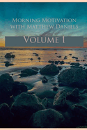 Morning Motivation with Matthew Daniels Volume One