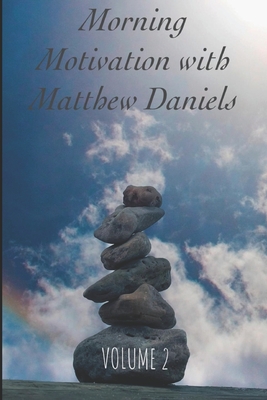 Morning Motivation with Matthew Daniels Volume Two - Daniels, Matthew