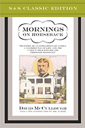 Mornings on Horseback: The Story of an Extraordinary Faimly, a Vanished Way of Life and the Unique Child Who Became Theodore Roosevelt