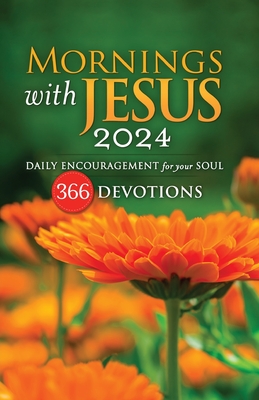 Mornings With Jesus 2024: Daily Encouragement for Your Soul - Guideposts