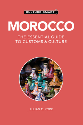 Morocco - Culture Smart!: The Essential Guide to Customs & Culture - York, Jillian C, and Culture Smart!