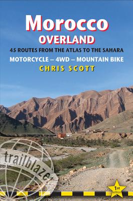 Morocco Overland: Route Guide - From the Atlas to the Sahara - Scott, Chris, and Simonnet, Franck, and De Nadai, Eric