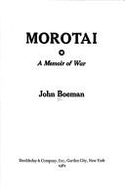 Morotai: A Memoir of War - Boeman, John