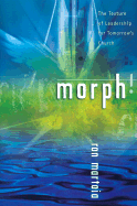 Morph!: The Texture of Leadership for Tomorrow's Church - Martoia, Ron