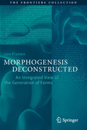 Morphogenesis Deconstructed: An Integrated View of the Generation of Forms