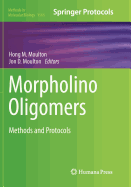 Morpholino Oligomers: Methods and Protocols