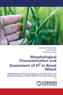 Morphological Characterization and Assessment of D2 in Bread Wheat