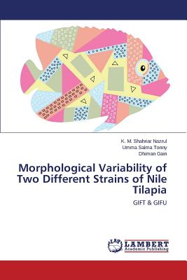 Morphological Variability of Two Different Strains of Nile Tilapia - Nazrul K M Shahriar, and Tonny Umma Salma, and Gain Dhiman