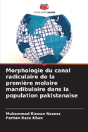 Morphologie du canal radiculaire de la premi?re molaire mandibulaire dans la population pakistanaise