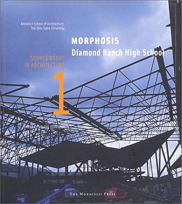 Morphosis- Diamond Ranch High School: Source Books in Architecture - Kipnis, Jeffrey, and Gannon, Todd, and Mayne, Thom