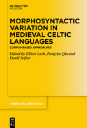 Morphosyntactic Variation in Medieval Celtic Languages: Corpus-Based Approaches