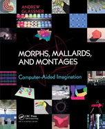 Morphs, Mallards, and Montages: Computer-Aided Imagination
