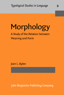 Morpology: A Study of the Relation Between Meaning and Form