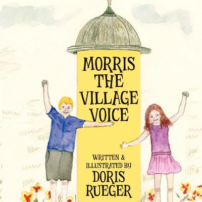 Morris the Village Voice - Rueger, Doris