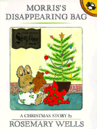 Morris's Disappearing Bag: A Christmas Story - Wells, Rosemary