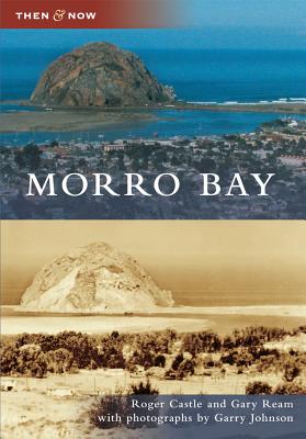 Morro Bay - Castle, Roger, and Ream, Gary, and Johnson, Garry (Photographer)