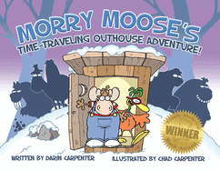Morry Moose's Time-Traveling Outhouse Adventure