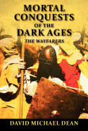 Mortal Conquests of the Dark Ages: The Wayfarers