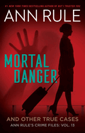 Mortal Danger and Other True Cases