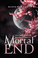 Mortal End: An Opera of Cursed and Fated Vampires