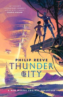 Mortal Engines: Thunder City - Reeve, Philip